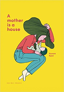 A MOTHER IS A HOUSE